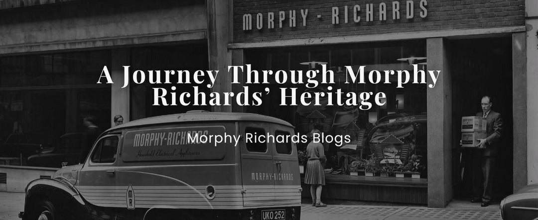 A Journey Through Morphy Richards’ Heritage