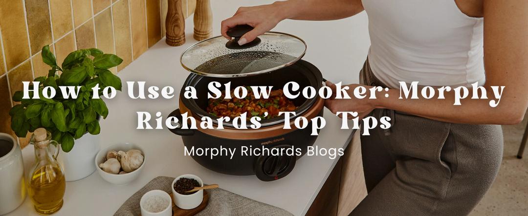 How to Use a Slow Cooker: Morphy Richards’ Top Tips