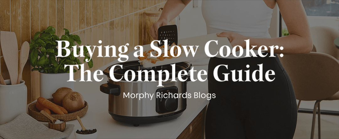 Buying a Slow Cooker: The Complete Guide