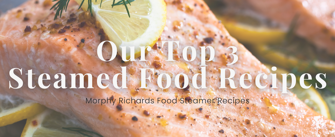 Our top 3 Steamed Food Recipes